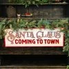 Ragon House New! Santa Claus Is Coming To Town Sign
